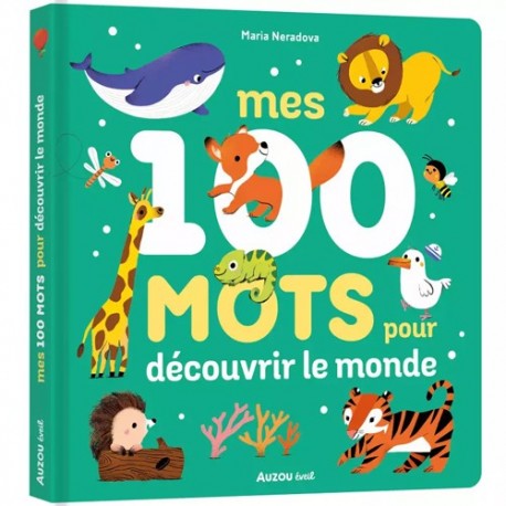 MES 100 MOTS POUR DÉCOUVRIR LE MONDE